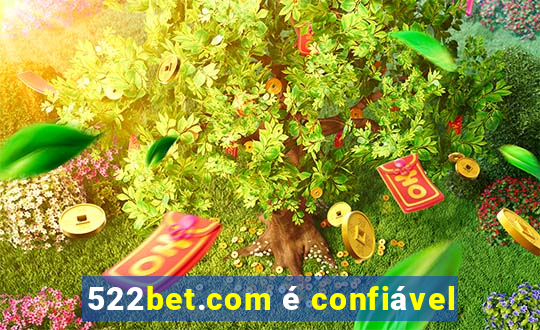 522bet.com é confiável