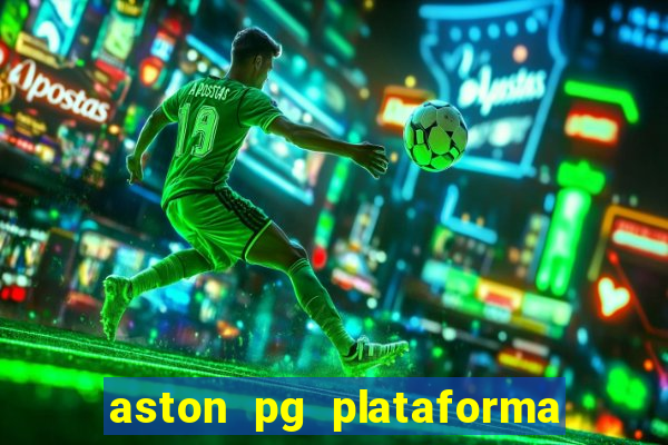 aston pg plataforma de jogos