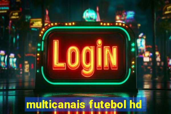 multicanais futebol hd