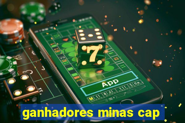 ganhadores minas cap