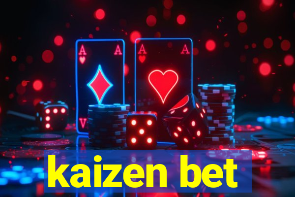 kaizen bet