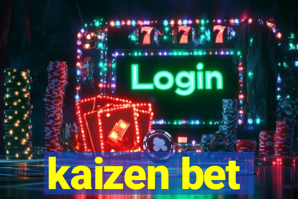 kaizen bet