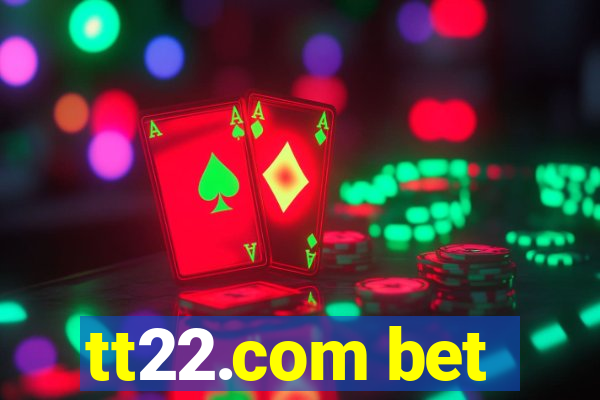 tt22.com bet