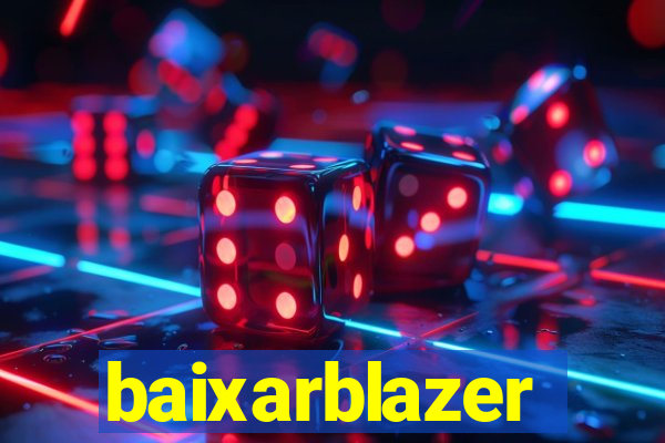 baixarblazer