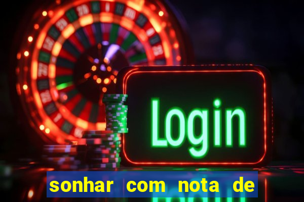 sonhar com nota de 100 reais jogo do bicho