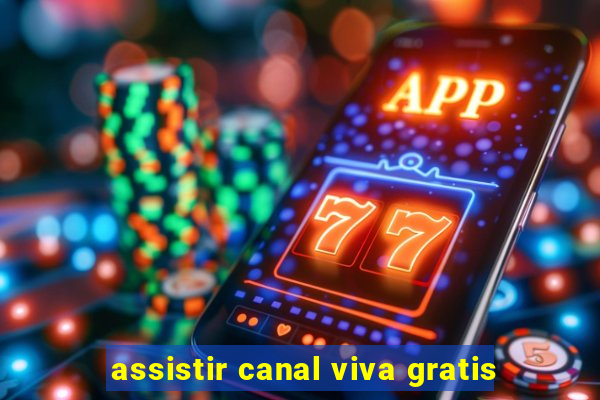 assistir canal viva gratis