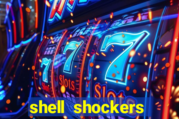 shell shockers unblocked links