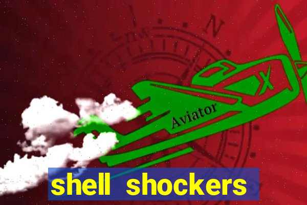 shell shockers unblocked links