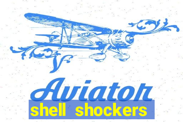 shell shockers unblocked links