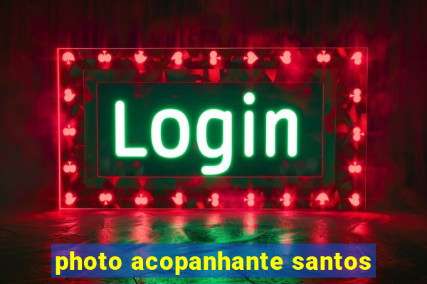 photo acopanhante santos