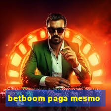 betboom paga mesmo