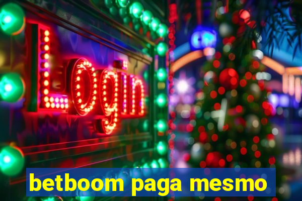 betboom paga mesmo