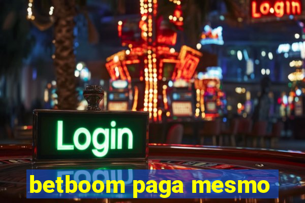 betboom paga mesmo