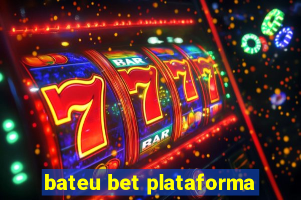 bateu bet plataforma