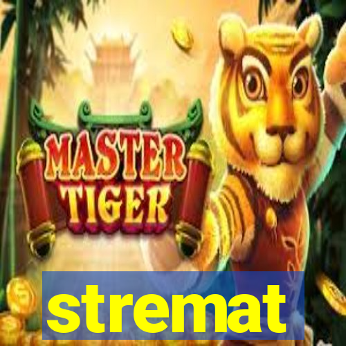 stremat