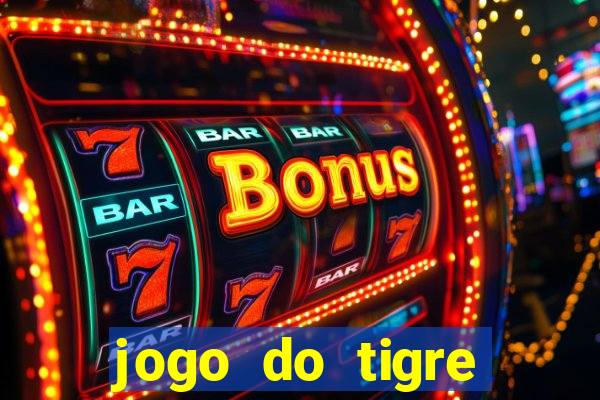 jogo do tigre falso dinheiro infinito