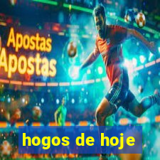 hogos de hoje