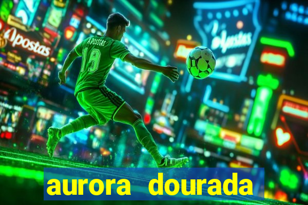 aurora dourada retorno pdf