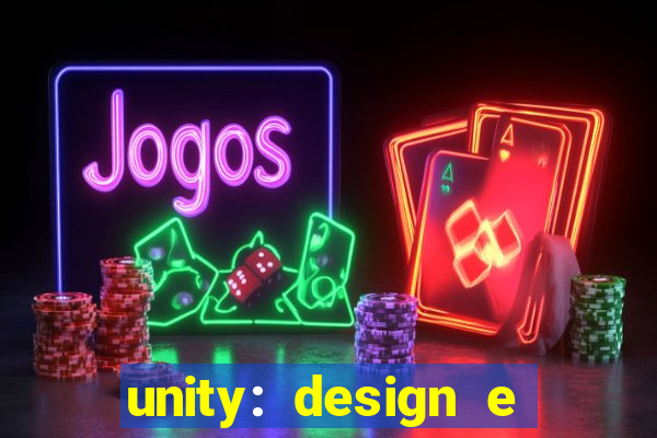 unity: design e desenvolvimento de jogos pdf