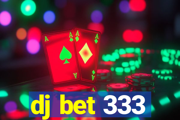 dj bet 333