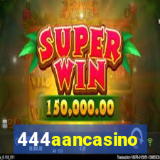 444aancasino