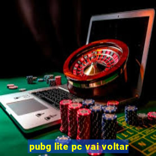 pubg lite pc vai voltar