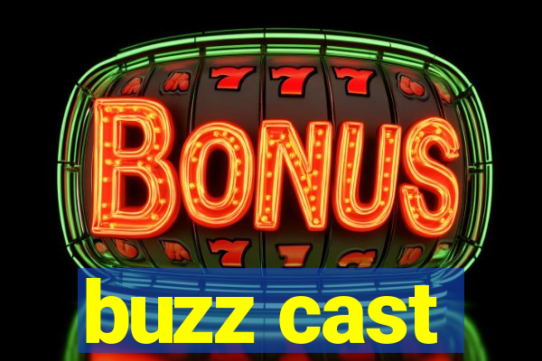 buzz cast