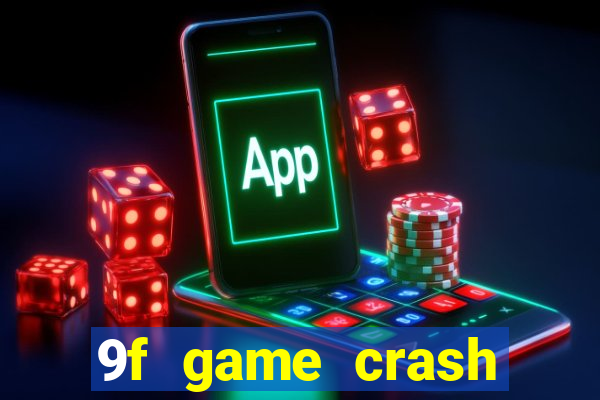 9f game crash ganhar dinheiro