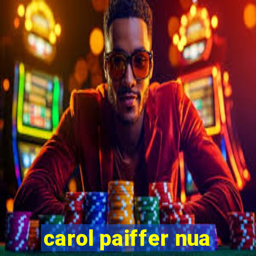 carol paiffer nua