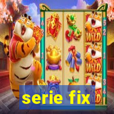 serie fix