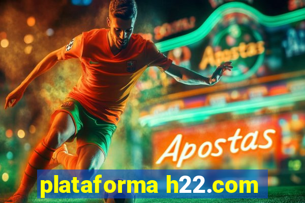 plataforma h22.com