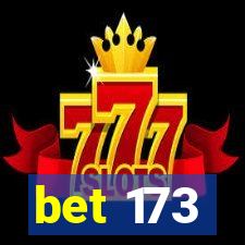 bet 173