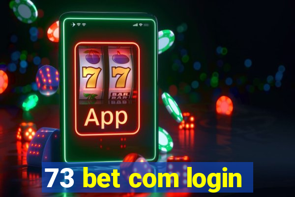 73 bet com login