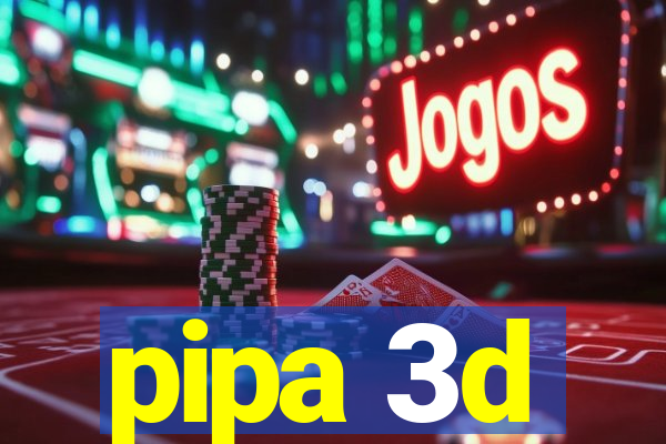 pipa 3d