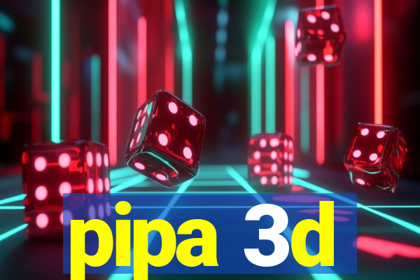 pipa 3d