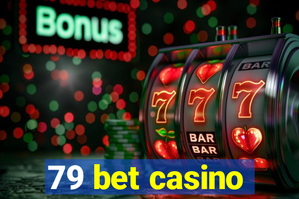 79 bet casino