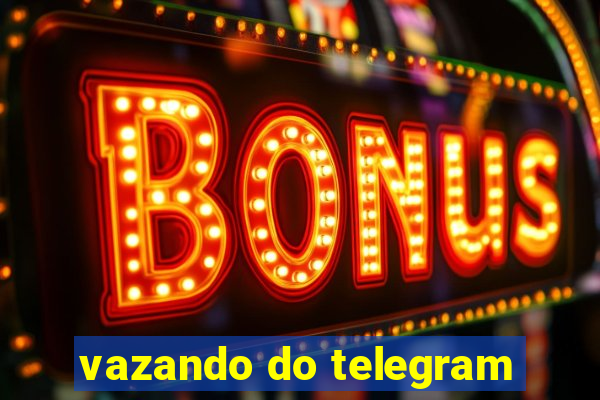 vazando do telegram