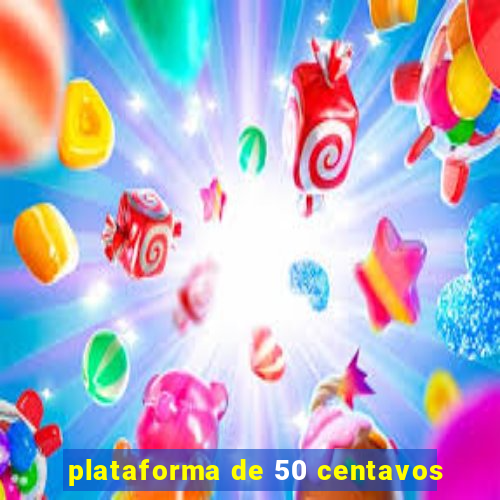 plataforma de 50 centavos