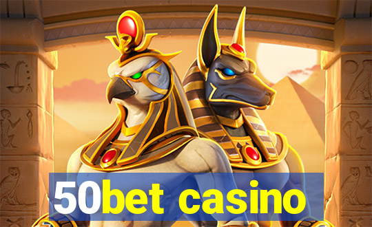 50bet casino