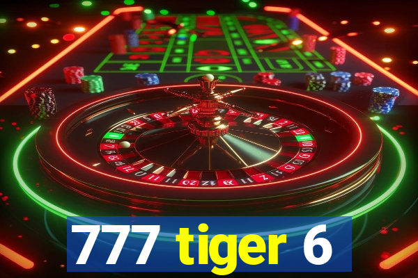 777 tiger 6