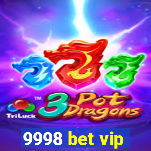 9998 bet vip