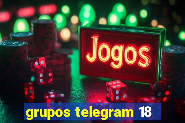 grupos telegram 18