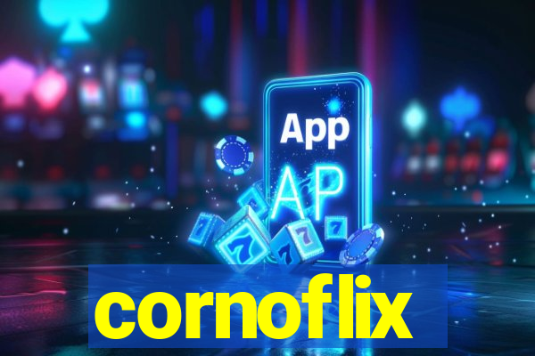 cornoflix