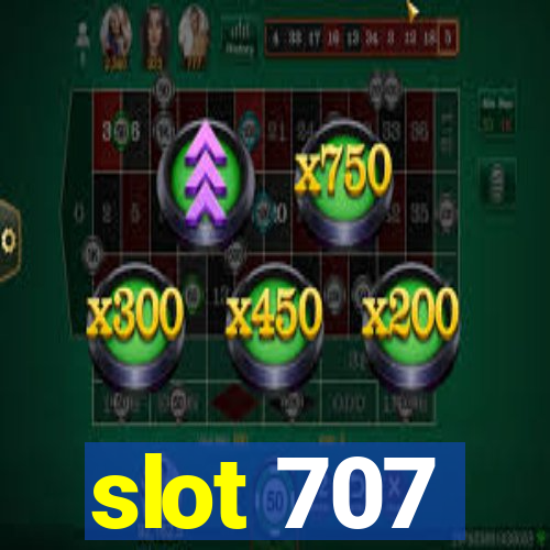 slot 707