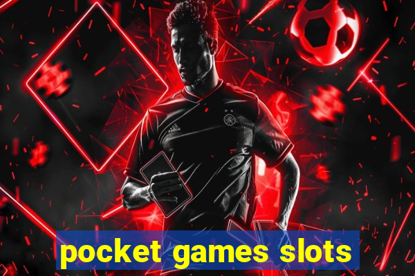 pocket games slots