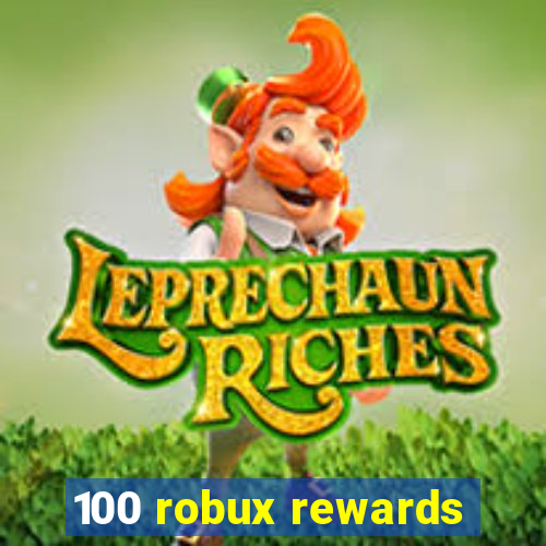 100 robux rewards