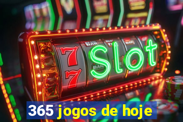 365 jogos de hoje