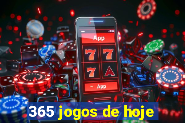 365 jogos de hoje