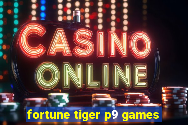 fortune tiger p9 games