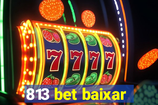 813 bet baixar